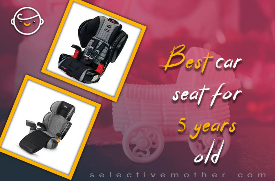 Best Car Seat for 5 Years Old