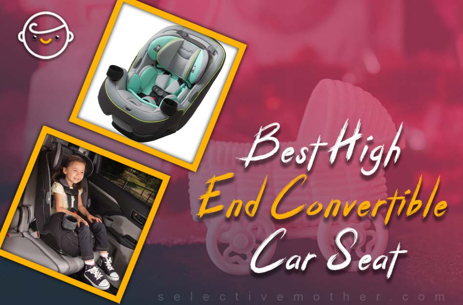 Best High-End Convertible Car Seat
